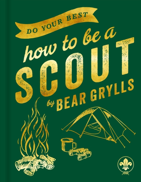 Do Your Best How to be a Scout by Bear Grylls (Hardback Book)