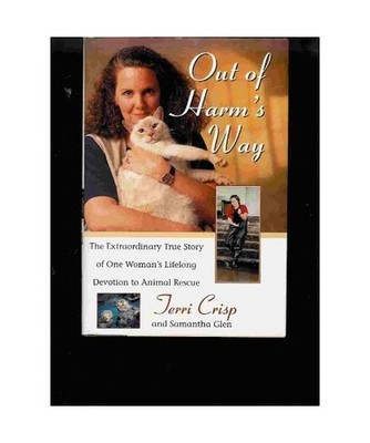 Out of Harm's Way: The Extraordinary True Story of One Woman's Lifelong Devotion