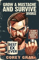 Corey Gray | Grow A Mustache And Survive Divorce | Taschenbuch | Englisch (2025)