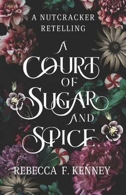 Rebecca F Kenney A Court of Sugar and Spice (Paperback) (UK IMPORT)
