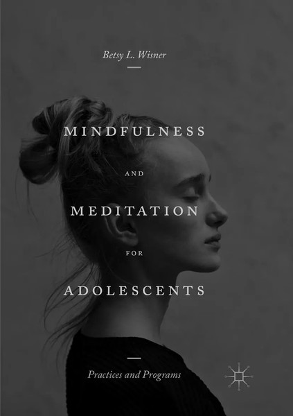 Betsy L. Wisner | Mindfulness And Meditation For Adolescents | Taschenbuch-image