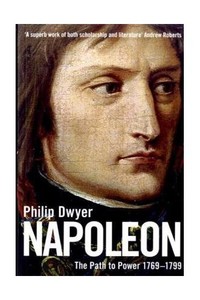 Details About Napoleon The Path To Power 1769 1799 By Dwyer Philip Paperback Book The Fast - 