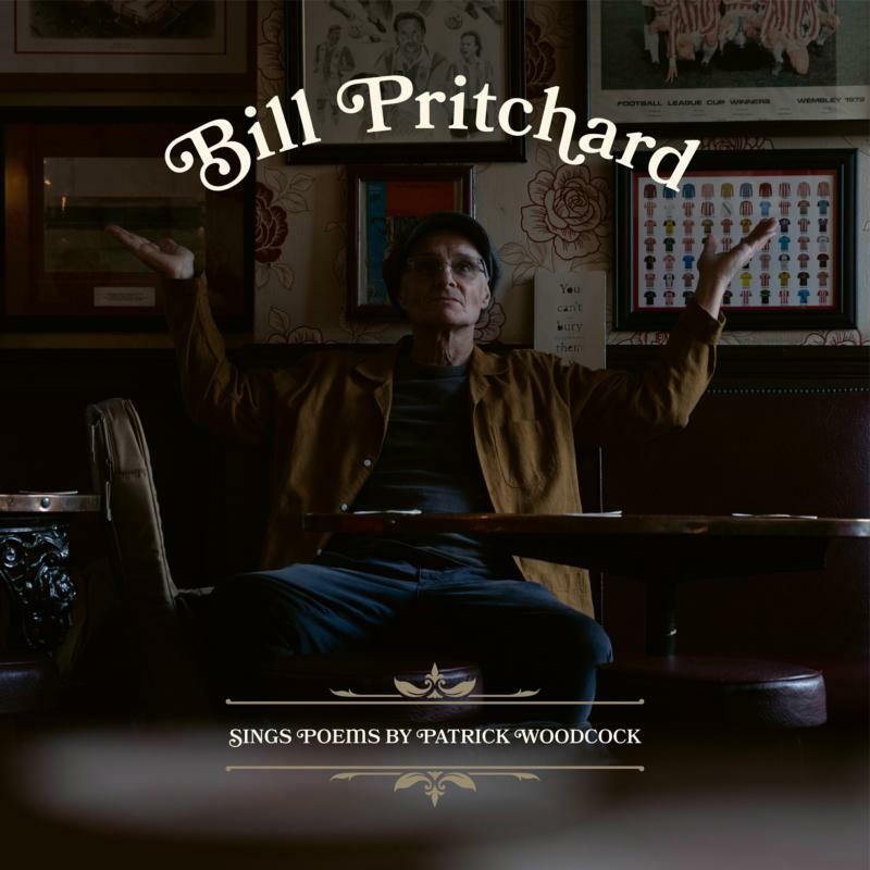 Bill Pritchard Sings Poems By Patrick Woodcock LP Vinyl TR532LP NEW