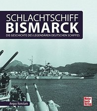 			Schlachtschiff Bismarck: Die Geschichte des leg, Konstam*.		