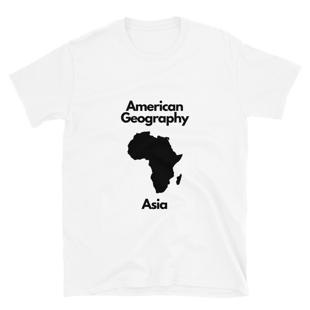 American Geography Africa Labeled as Asia White Shirt
