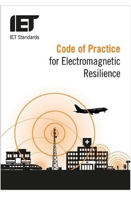 Code of Practice for Electromagnetic Resilience by IET Standards TC4.3 EMC (Engl