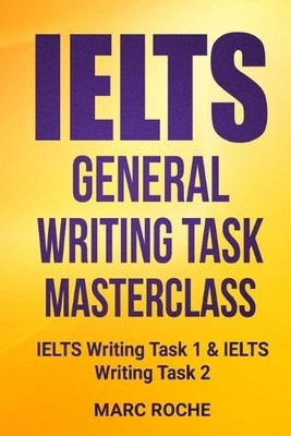 Marc Roche IELTS General Writing Task Masterclass (R) (Taschenbuch)