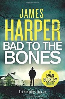 Bad To The Bones: An Evan Buckley Thriller (Evan Buckley... | Buch | Zustand gut