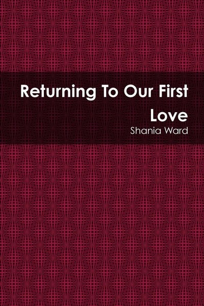 Shania Ward | Returning To Our First Love | Taschenbuch | Englisch (2016)-image