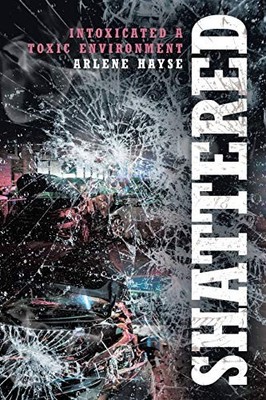 Arlene Hayse Shattered (Paperback)