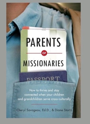 Book: Parents of Missionaries How to Thrive and Stay Connected Stortz & Savageau