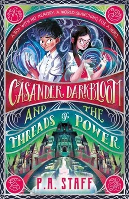 P. A. Staff / Casander Darkbloom and the Threads of Power9781529506280
