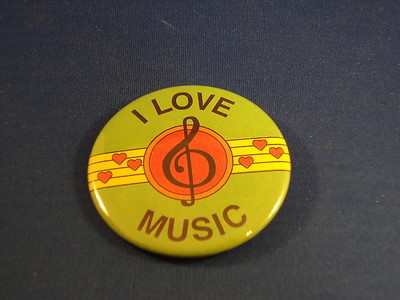 ''I LOVE MUSIC'' BUTTON  pin pinback 2 1/4'' badge  BAND MUSICIAN SCHOOL ORCHESTRA