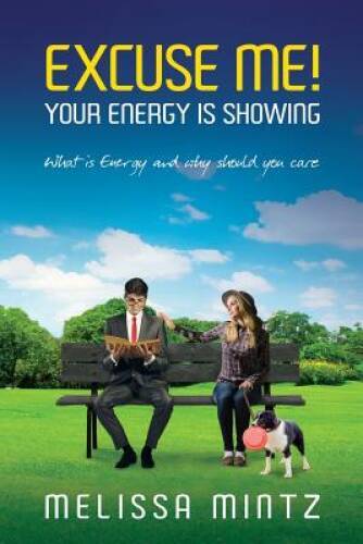 Excuse Me: Your Energy is Showing - Paperback By Mintz, Melissa - GOOD
