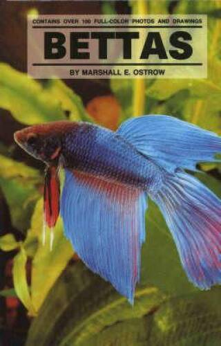 Vibrant Betta Fish Care Guide by Marshall Ostrow Hardcover Edition