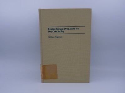 Treating Teenage Drug Abuse in a Day Care Setting, Hardcover by Feigelman