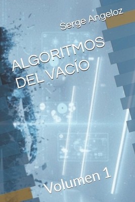 Algoritmos del Vaco: Volumen 1 by Serge Angeloz (Spanish) Paperback Book