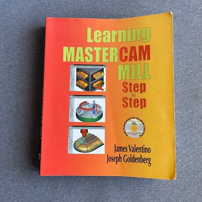 Learning Mastercam Mill: Step by Step by James Valentino Paperback NO CD