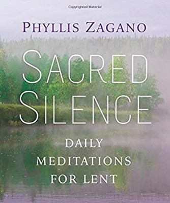 Sacred Silence : Daily Meditations for Lent Paperback Phyllis Zag