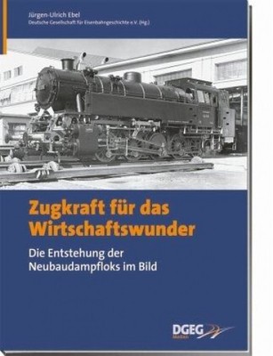 Zugkraft für das Wirtschaftswunder|Hrsg. v. Jürgen-Ulrich Ebel|Gebundenes Buch