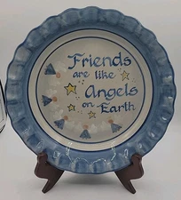 Signed 03 Louisville Stoneware Pie Plate "Friends Are Like Angels On Earth" F&B