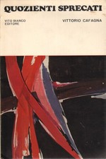 Quozienti sprecati - Vittorio Cafagna (Vito Bianco Editore) [1971]