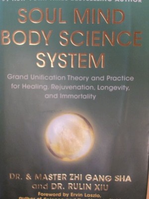 Soul Mind Body Science System. Grand Unification Theory and Practice for Healing