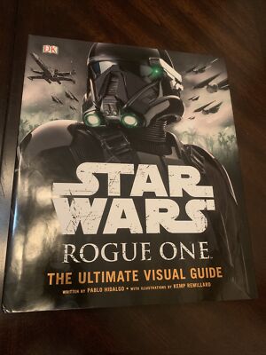 Rogue One - The Ultimate Visual Guide by Pablo Hidalgo and Dorling K  - NEW