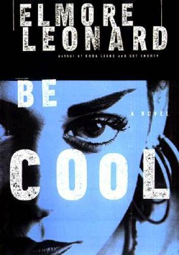 Be Cool - Hardcover By Leonard, Elmore - GOOD