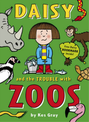 Daisy and the Trouble with Zoos (Daisy Fiction), Kes Gray, Used; Very Good  Book