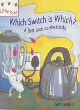 Which Switch is Which?: A First Look at Electricity (Little Bee .9780750238007