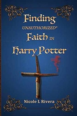 Finding Unauthorized Faith in Harry - Paperback, by Rivera Nicole L - Very Good