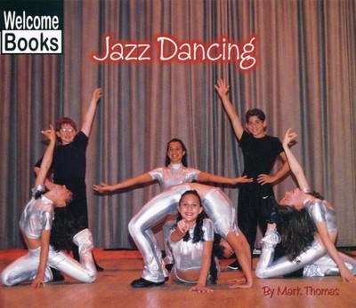 Welcome Books: Jazz Dancing Hardcover Mark Thomas