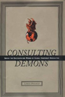 Consulting Demons: Inside the Unscrupulous World of Global Corporat - VERY GOOD