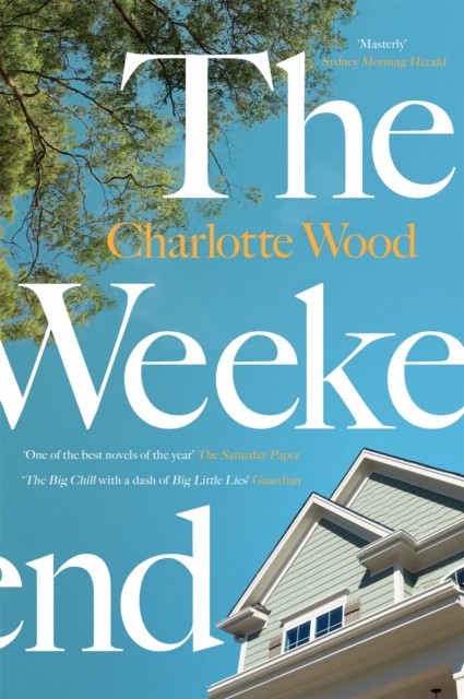 The Weekend by Charlotte Wood (Paperback Book)