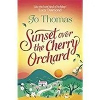 Jo Thomas | Sunset Over The Cherry Orchard | Taschenbuch | Englisch (2018)