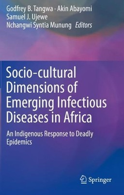 Socio-cultural Dimensions of Emerging Infectious Diseases in ... - 9783030174767