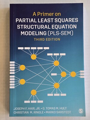 A Primer on Partial Least Squares Structural Equation Modeling (PLS-SEM) by...