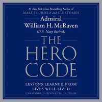 The Hero Code | Lessons Learned From Lives Well Lived | William H Mcraven | Cd
