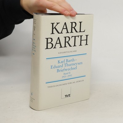 Karl Barth-Eduard Thurneysen, Briefwechsel II. 1921-1930  |  Karl Barth