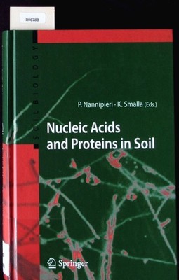 Nucleic acids and proteins in soil. Soil biology; 8. Nannipieri, Paolo:
