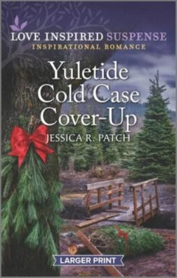 Yuletide Cold Case Cover-Up (Cold Case Investigators, 3), Patch, Jessica R., Ver