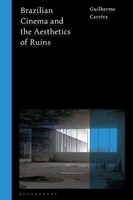 Guilherme CarréRa | Brazilian Cinema And The Aesthetics Of Ruins | Taschenbuch