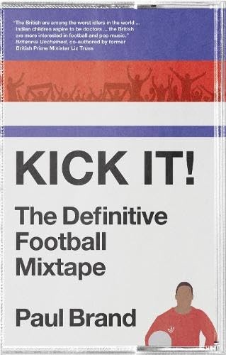 Kick It! The Definitive Football Mixtape - Origins of football songs Paul Brand - Image 3