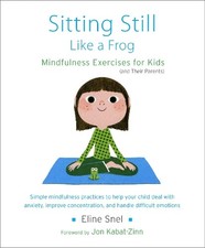 Sitting Still Like a Frog by Eline Snel, Jon Kabat-Zinn, Myla... - 9781611800586