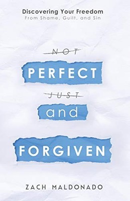 Perfect and Forgiven: Discovering Y..., Maldonado, Zach