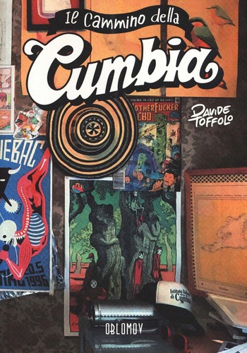Libri Davide Toffolo - Il Cammino Della Cumbia