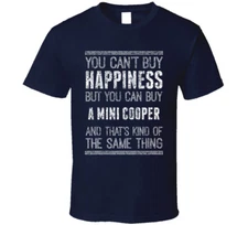 You Can't Buy Happiness Mini Cooper Car Lover Worn Look T Shirt