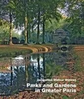 Jacqueline Widmar Stewart | Parks And Gardens In Greater Paris | Buch | Deutsch