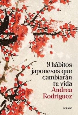 Andrea Rodrígue 9 Hábitos Japoneses Que Cambiarán Tu Vida / 9 Japane (Paperback)
